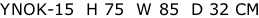 YNOK-15  H 75  W 85  D 32 CM