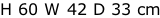 H 60 W 42 D 33 cm