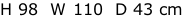 H 98  W 110  D 43 cm