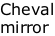 Cheval mirror