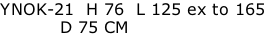 YNOK-21  H 76  L 125 ex to 165           D 75 CM