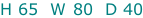 H 65  W 80  D 40