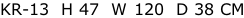 KR-13  H 47  W 120  D 38 CM