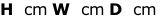 H  cm W  cm D  cm