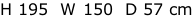 H 195  W 150  D 57 cm