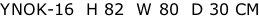YNOK-16  H 82  W 80  D 30 CM
