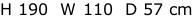 H 190  W 110  D 57 cm