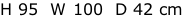 H 95  W 100  D 42 cm