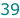 39